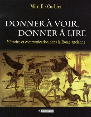 Couverture du livre « Donner à voir, donner à lire ; mémoire et communication dans la rome ancienne » de Mireille Corbier aux éditions Cnrs