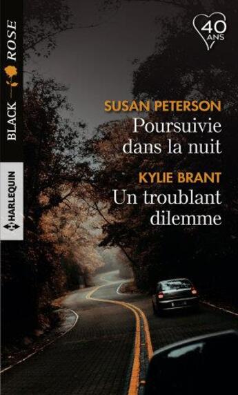 Couverture du livre « Poursuivie dans la nuit ; un troublant dilemme » de Kylie Brant et Susan Peterson aux éditions Harlequin