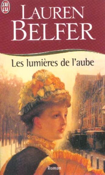 Couverture du livre « Lumieres de l'aube (les) » de Lauren Belfer aux éditions J'ai Lu