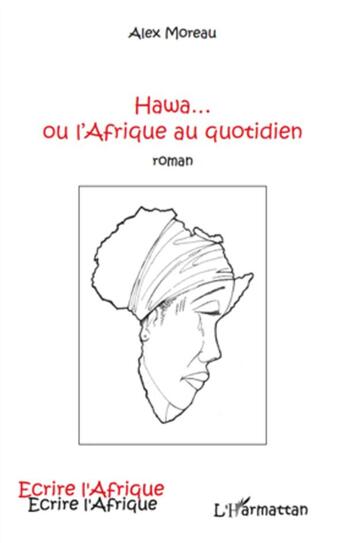 Couverture du livre « Hawa... ou l'Afrique au quotidien » de Alex Moreau aux éditions L'harmattan