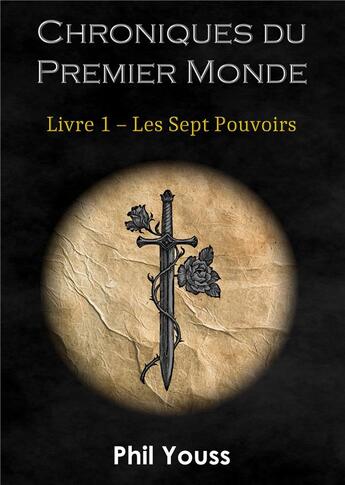 Couverture du livre « Chroniques du premier monde t.1 ; les sept pouvoirs » de Youss Phil aux éditions Books On Demand