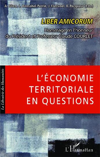 Couverture du livre « L'économie territoriale en questions ; hommage en l'honneur du Président et Professeur Claude Courlet » de  aux éditions L'harmattan