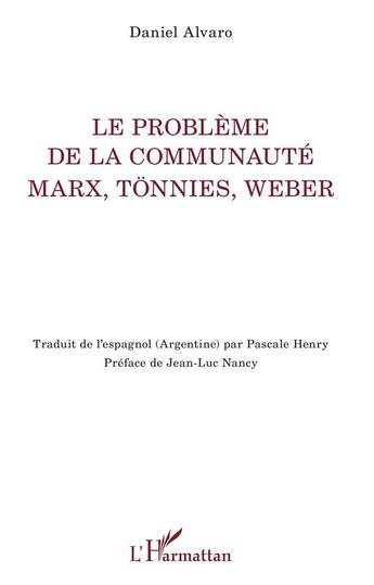 Couverture du livre « Le problème de la communauté Marx Tonnies Weber » de Daniel Alvaro aux éditions L'harmattan