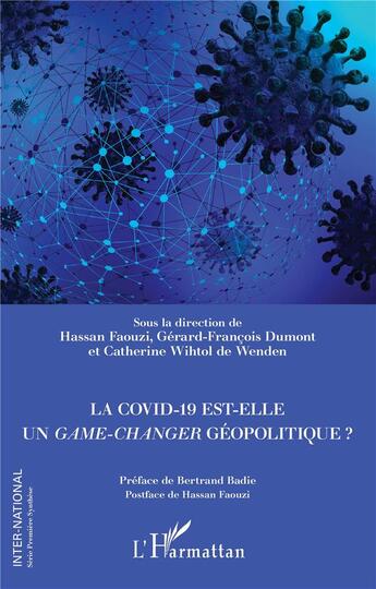 Couverture du livre « La covid-19 est-elle un game-changer géopolitique ? » de Catherine Wihtol De Wenden et Gerard-Francois Dumont et Hassan Faouzi aux éditions L'harmattan