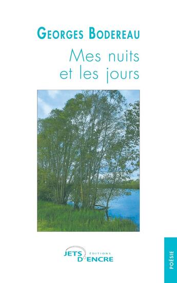 Couverture du livre « Mes nuits et les jours » de Georges Bodereau aux éditions Jets D'encre