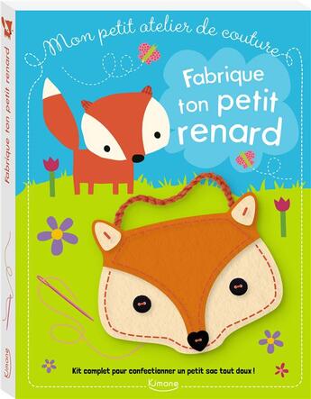 Couverture du livre « Fabrique ton petit renard » de Dawn Machell aux éditions Kimane