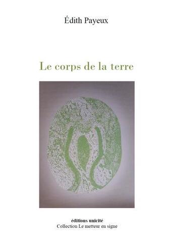 Couverture du livre « Le corps de la terre » de Edith Payeux aux éditions Unicite