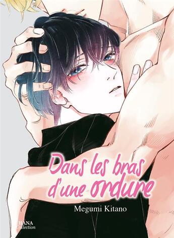 Couverture du livre « Dans les bras d'une ordure » de Megumi Kitano aux éditions Boy's Love