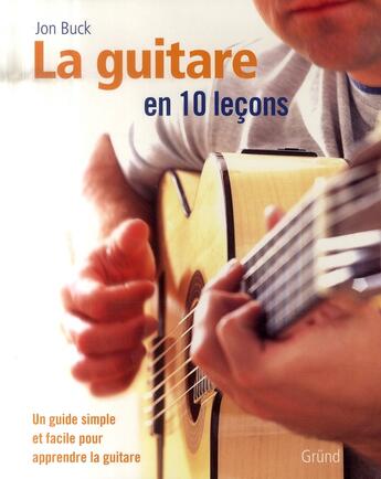 Couverture du livre « La guitare en 10 lecons » de Buck Jon aux éditions Grund