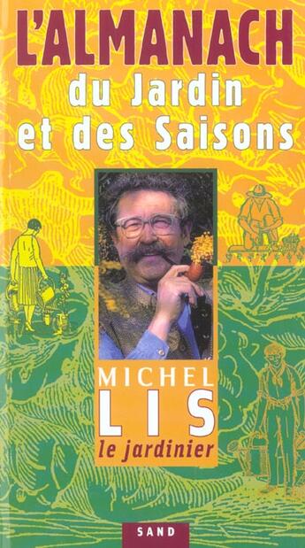 Couverture du livre « L'Almanach du Jardin et des Saisons - Michel Lis le jardinier » de Lis Michel aux éditions Sand