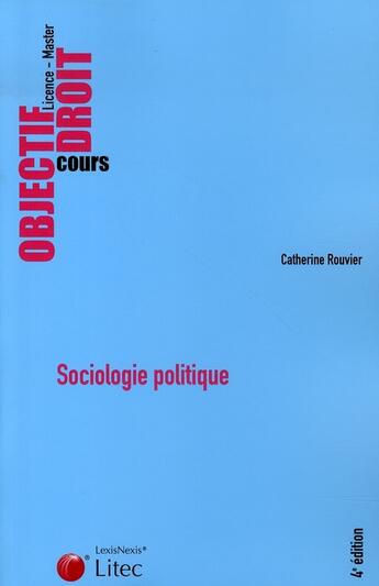 Couverture du livre « Sociologie politique (4e édition) » de Catherine Rouvier aux éditions Lexisnexis