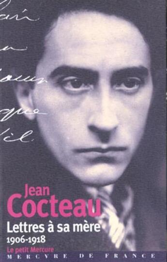 Couverture du livre « Lettres à sa mère ; 1906-1918 » de Jean Cocteau aux éditions Mercure De France