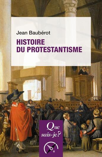 Couverture du livre « Histoire du protestantisme (10e édition) » de Jean Baubérot aux éditions Que Sais-je ?