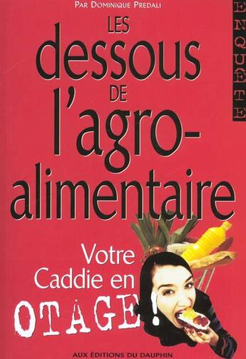 Couverture du livre « Les dessous de l'agroalimentaire » de Predali Dominique aux éditions Dauphin