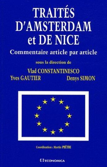 Couverture du livre « Traités d'Amsterdam et de Nice ; commentaire article par article » de Denys Simon et Yves Gautier et Vlad Constantinesco aux éditions Economica