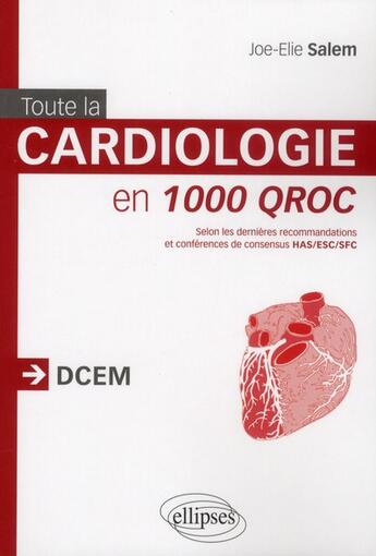 Couverture du livre « Toute la cardiologie en 1000 qroc » de Salem Joe-Elie aux éditions Ellipses