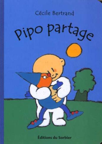 Couverture du livre « Pipo Partage » de Bertrand Cecile aux éditions Le Sorbier