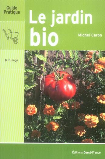 Couverture du livre « Le jardin bio » de Caron M-Maroussy A aux éditions Ouest France