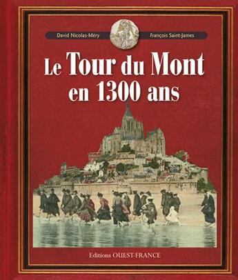 Couverture du livre « Tour du mont en 1300 ans » de David Nicolas-Mery et Francois Saint-James aux éditions Ouest France