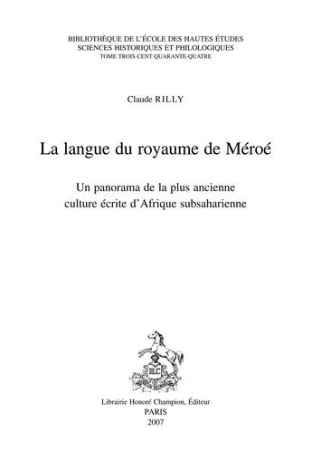 Couverture du livre « La langue du royaume de méroé ; un panorama de la plus ancienne culture écrite d'afrique subsaharienne » de Claude Rilly aux éditions Honore Champion