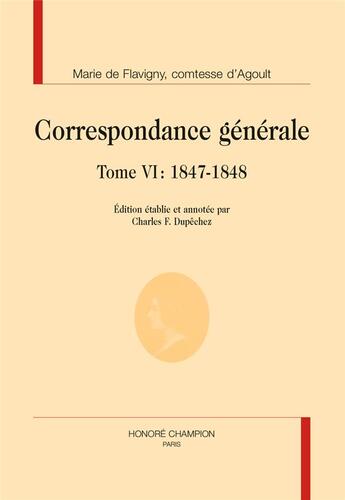 Couverture du livre « Correspondance générale t.6 ; 1847-1848 » de Marie D' Agoult aux éditions Honore Champion