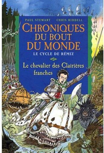 Couverture du livre « Chroniques du bout du monde ; le cycle de Rémiz t.3 ; le chevalier des Clairières franches » de Stewart-P+Riddell-C aux éditions Milan
