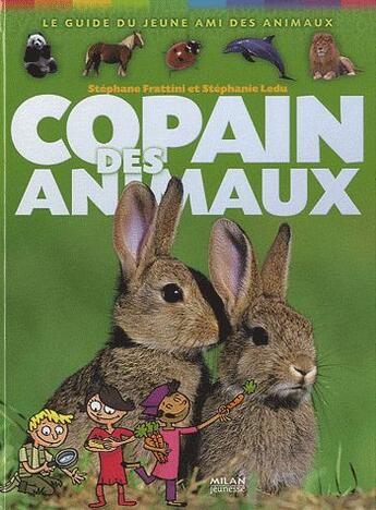 Couverture du livre « Copain des animaux » de Stephane Frattini et Stephanie Ledu et Loic Mehee et Corine Deletraz aux éditions Milan