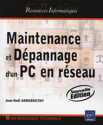 Couverture du livre « Maintenance et dépannage d'un PC en réseau (édition 2008) » de Jean-Noel Anderruthy aux éditions Eni