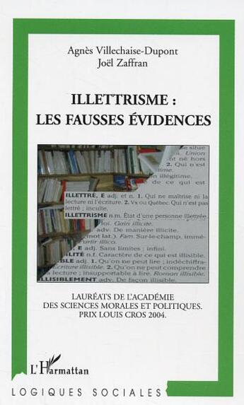 Couverture du livre « Illettrisme: les fausses évidences » de Joel Zaffran et Agnes Villechaise-Dupont aux éditions L'harmattan