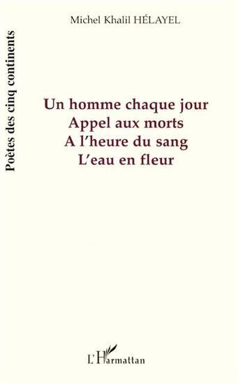 Couverture du livre « Un homme chaque jour, Appel aux morts : L'eau en fleur » de Helayel M K. aux éditions L'harmattan