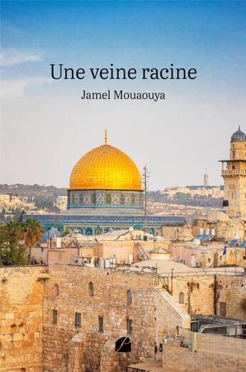 Couverture du livre « Une veine racine » de Jamel Mouaouya aux éditions Editions Du Panthéon