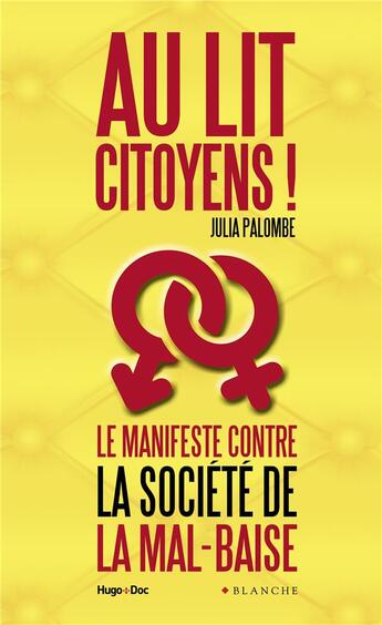 Couverture du livre « Au lit citoyens ! le manifeste contre la société de la mal-baise » de Julia Palombe aux éditions Hugo Document