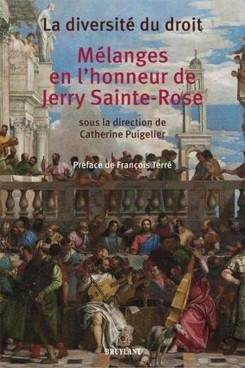 Couverture du livre « La diversite du droit. melanges en l'honneur de jerry sainte-rose » de Puigelier C. aux éditions Bruylant