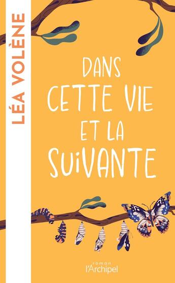 Couverture du livre « Dans cette vie et la suivante » de Lea Volene aux éditions Archipel