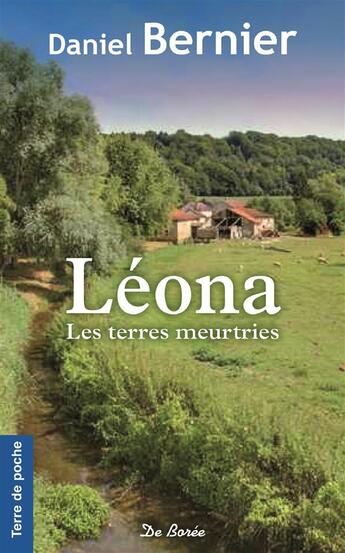 Couverture du livre « Les terres meurtries Tome 2 ; Léona » de Daniel Bernier aux éditions De Boree