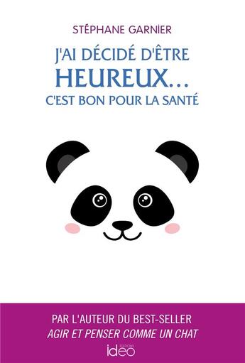 Couverture du livre « J'ai décidé d'être heureux... » de Stéphane Garnier aux éditions Ideo