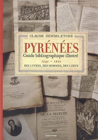 Couverture du livre « Pyrénées ; guide bibliographique illustré, 1545-1955 » de Claude Dendaletche aux éditions Auberon