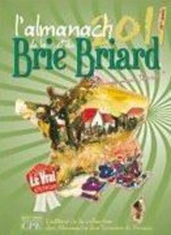 Couverture du livre « L'almanach de la Brie et du Briard 2011 » de  aux éditions Communication Presse Edition