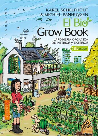 Couverture du livre « El bio grow book ; jardineria organica de interior y exterior (2e édition) » de Karel Schelfhout et Michiel Panhuysen aux éditions Mamaeditions