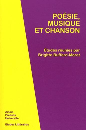 Couverture du livre « Poésie, musique et chanson » de Brigitte Buffard-Moret aux éditions Pu D'artois