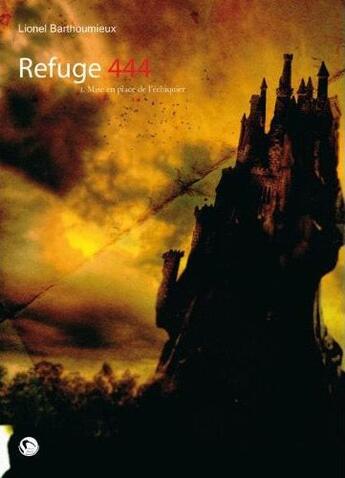 Couverture du livre « Refuge 444 Tome 1 ; mise en place de l'échiquier » de Lionel Bartoumieux aux éditions Editions Thot