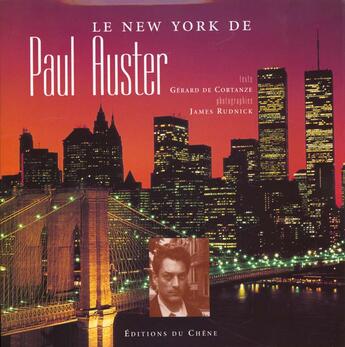 Couverture du livre « Le New York de Paul Auster » de Gerard De Cortanze et James Rudnick aux éditions Chene