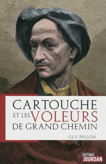 Couverture du livre « Cartouche et les voleurs de grand chemin » de Peillon Guy aux éditions Jourdan