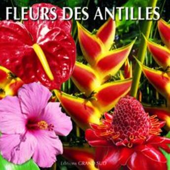 Couverture du livre « Fleurs des Antilles » de Philippe Poux aux éditions Grand Sud