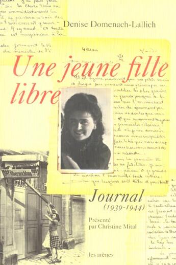 Couverture du livre « Une jeune fille libre » de Denise Domenach-Lallich aux éditions Les Arenes