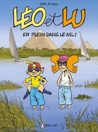 Couverture du livre « Léo et Lu T.6 ; en plein dans le Nil ! » de Geg et Jak aux éditions Grrr...art