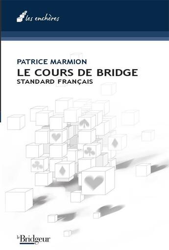 Couverture du livre « Cours de bridge » de Patrice Marmion aux éditions Eps Le Bridgeur