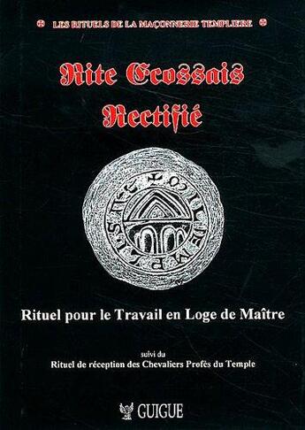 Couverture du livre « Rite ecossais rectifie - rituel pour le travail en loge de maitre » de Christian Guigue aux éditions Christian Guigue