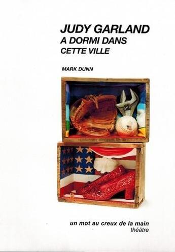 Couverture du livre « Judy Garland a dormi dans cette ville » de Mark Dunn aux éditions Un Mot Au Creux De La Main