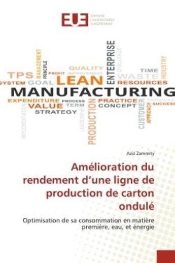 Couverture du livre « Amelioration du rendement d'une ligne de production de carton ondule - optimisation de sa consommati » de Zammity Aziz aux éditions Editions Universitaires Europeennes